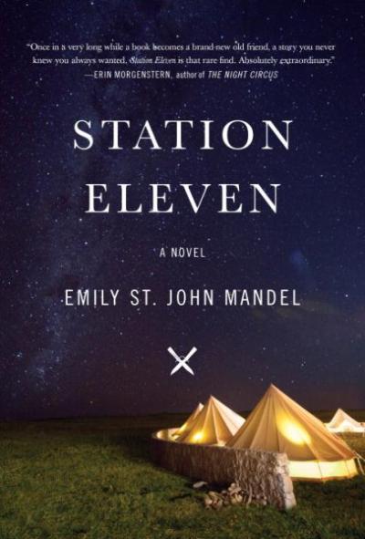 Cover of "Station Eleven" by Emily St. John Mandel, featuring a dark starry sky above illuminated tents on a grassy field.